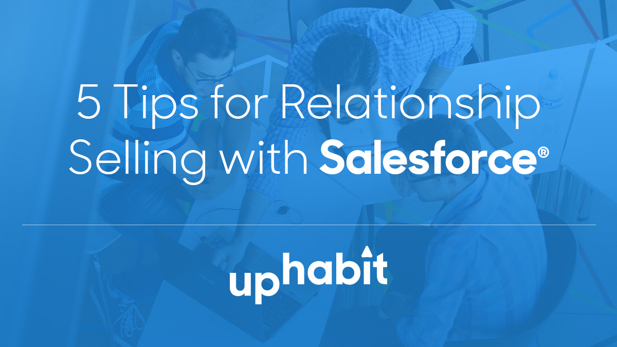 5 Tips for Relationship Selling with Salesforce [2023]